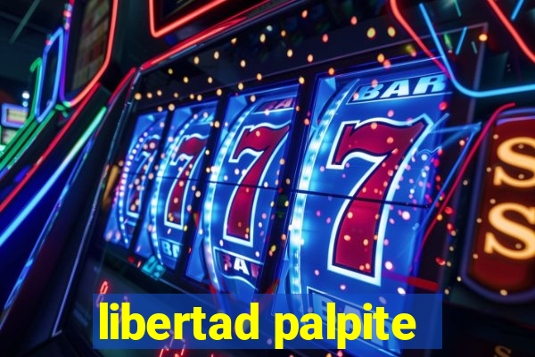 libertad palpite